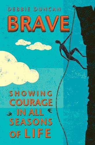 Brave - Showing Courage In All Seasons Of Life