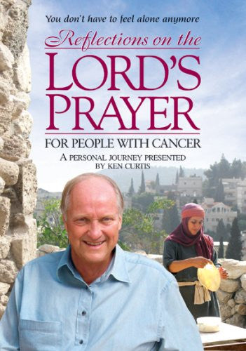 REFLECTIONS ON THE LORD'S PRAYER FOR PEOPLE WITH CANCER DVD - Re-vived