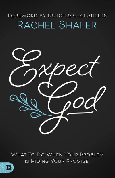 Expect God - what to do when your problem is hiding your promise - Re-vived