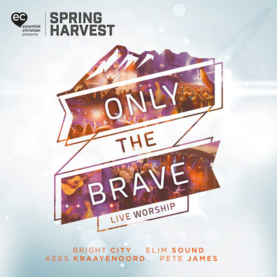 Only The Brave - Live Worship From Spring Harvest CD - Re-vived