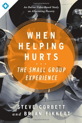 When Helping Hurts: The Small Group Experience - Re-vived