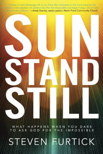 Sun Stand Still: What Happens When You Dare to Ask God for the Impossible - Re-vived