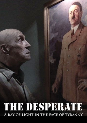 The Desperate: A Ray Of Light In The Face Of Tyranny DVD - Re-vived