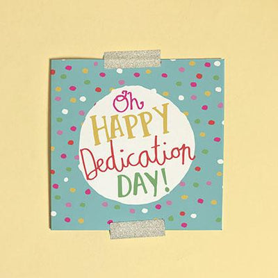 Oh Happy Dedication Day Greeting Card & Envelope - Re-vived