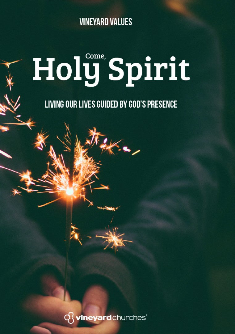 Vineyard Values: Come Holy Spirit