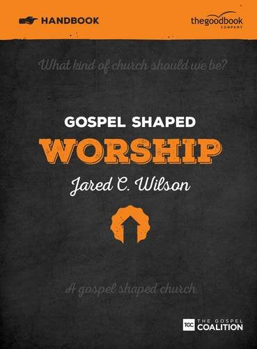 Gospel Shaped Worship Handbook - Re-vived