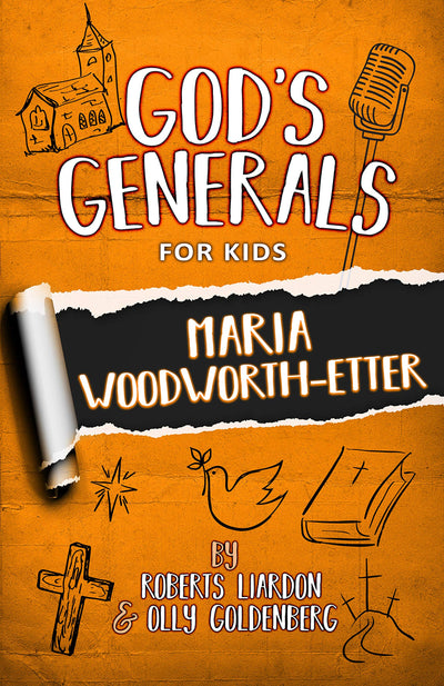 God's Generals For Kids - Volume 4: Maria Woodworth-Etter - Re-vived