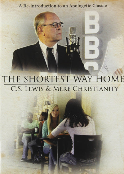 THE SHORTEST WAY HOME: CS LEWIS & MERE CHRISTIANITY DVD - Vision Video - Re-vived.com