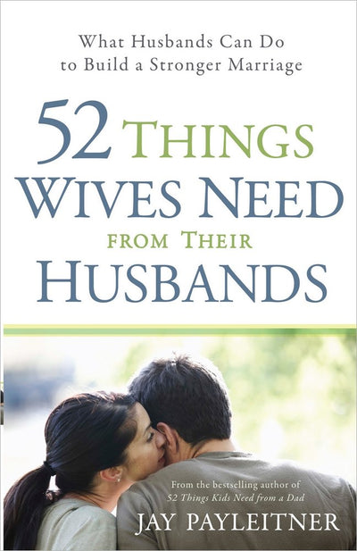 52 Things Wives Need From Their Husbands - Re-vived