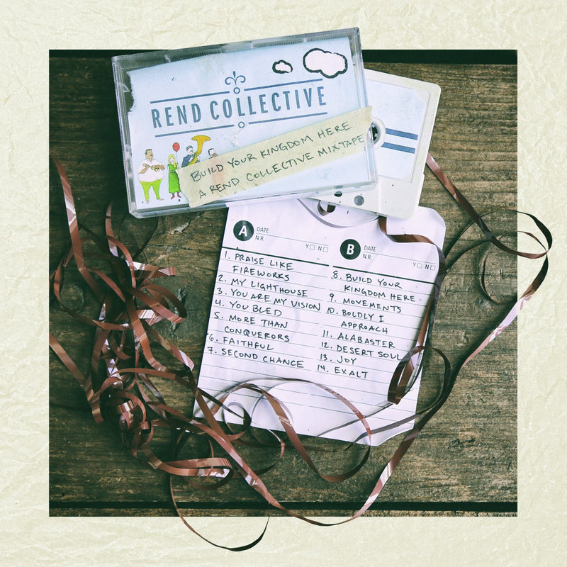 Build Your Kingdom Here: A Rend Collective Mixtape CD - Re-vived