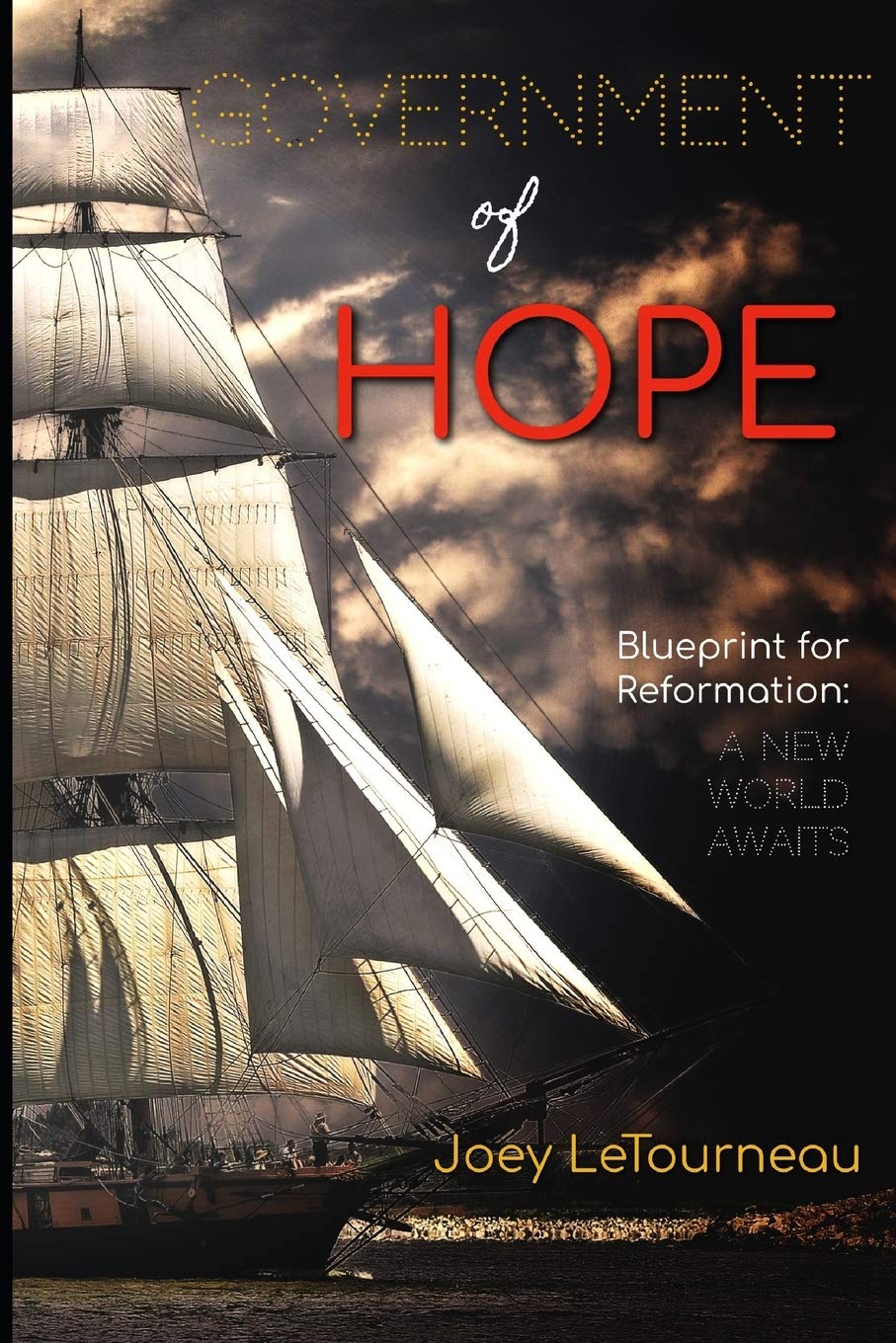 Government of Hope: Blueprint for Reformation: A New World Awaits - Re-vived