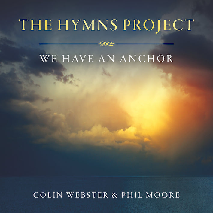 The Hymns Project: We Have An Anchor - Re-vived