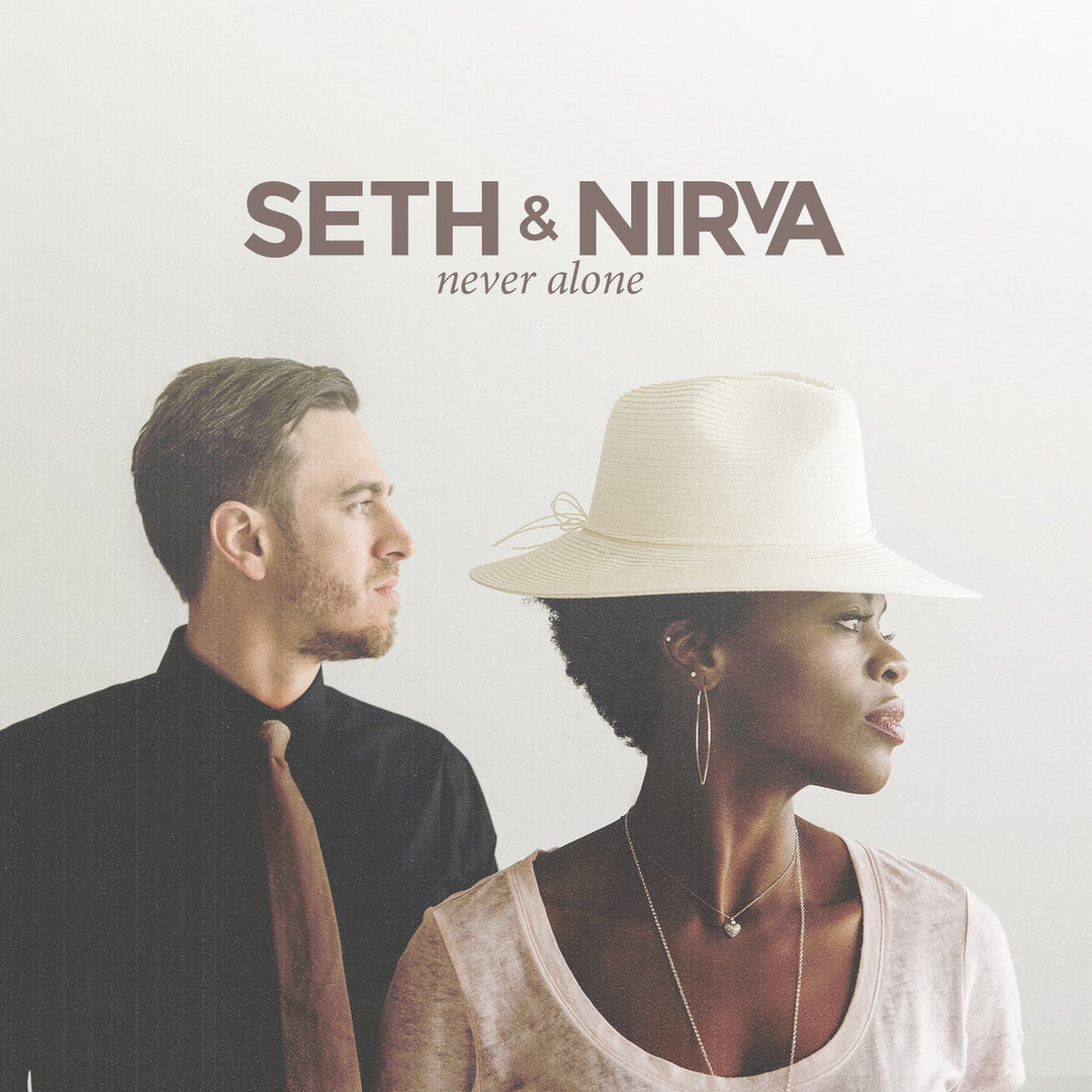 Never Alone - Seth & Nirva - Re-vived.com