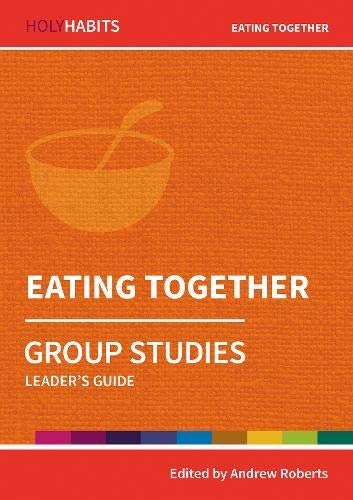 Holy Habits Group Studies: Eating Together - Re-vived