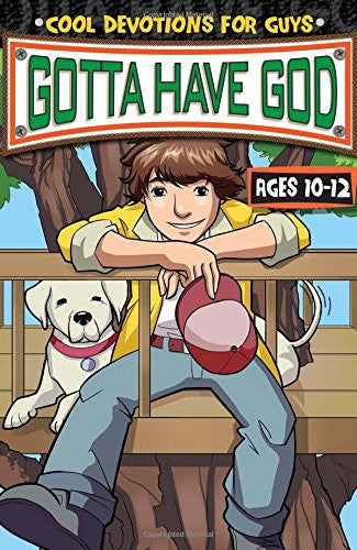 Gotta Have God: Cool Devotions for Guys - Ages 10-12 - Re-vived