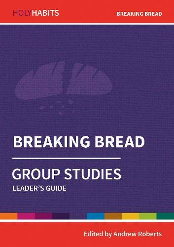 Holy Habits Group Studies: Breaking Bread - Re-vived
