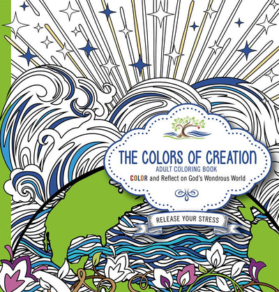 The Colors of Creation - Adult Coloring Book: Color and Reflect on God's Wondrous World - Re-vived