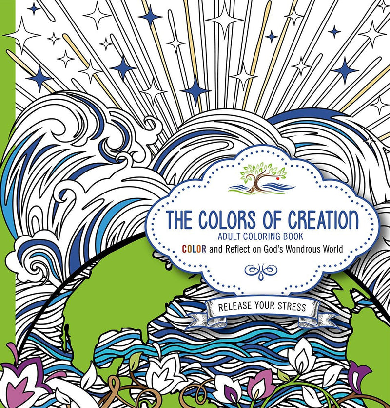 The Colors of Creation - Adult Coloring Book: Color and Reflect on God&