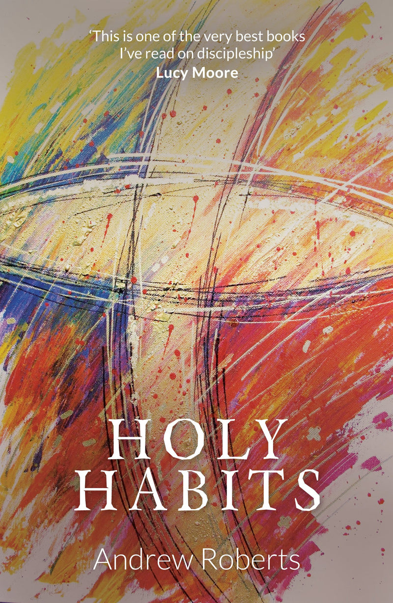 Holy Habits - Andrew Roberts - Re-vived.com