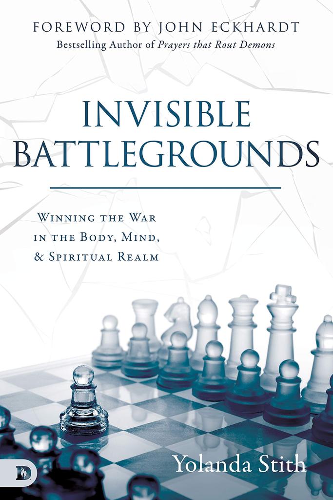 Invisible Battlegrounds: Winning the War in the Body, Mind and Spiritual Realm - Re-vived