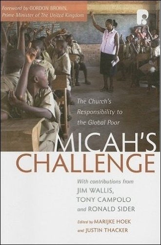 MICAH'S CHALLENGE: THE CHURCH'S RESPONSIBILITY TO THE GLOBAL POOR - Marijke Hoek, Justin Thacker - Re-vived.com