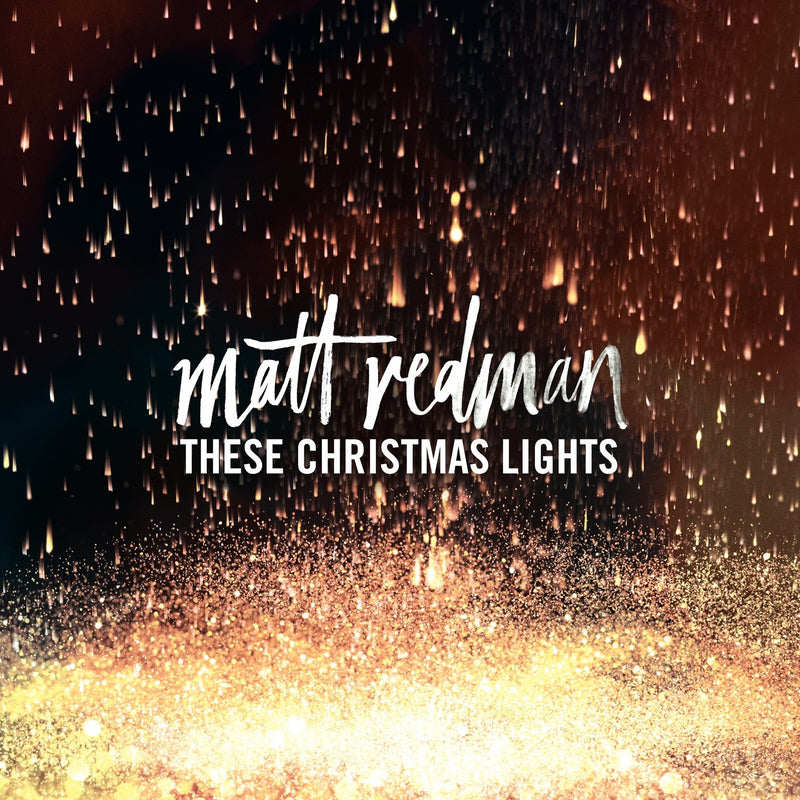 These Christmas Lights - Matt Redman - Re-vived.com