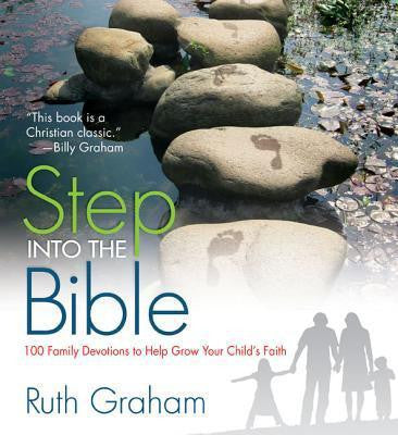Step Into the Bible: 100 Family Devotions to Help Grow Your Child's Faith - Re-vived