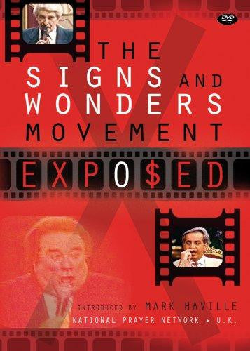 THE SIGNS & WONDERS MOVEMENT EXPOSED DVD - Re-vived