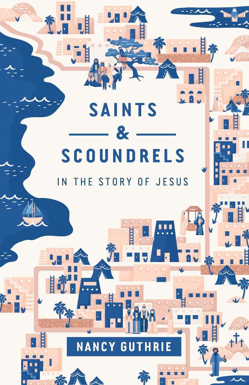 Saints and Scoundrels in the Story of Jesus - Re-vived