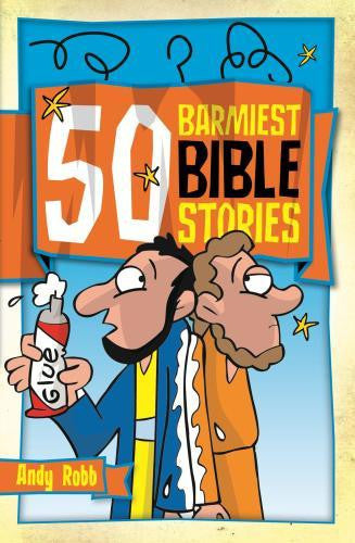 50 Barmiest Bible Stories - Re-vived