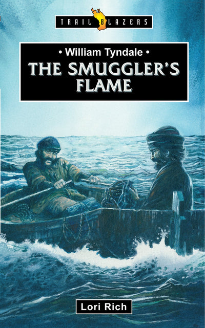 William Tyndale: The Smuggler's Flame - Re-vived