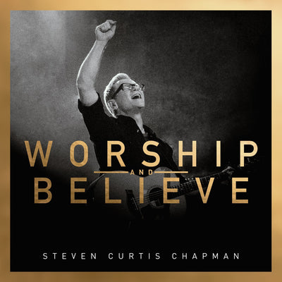 Worship And Believe CD - Steven Curtis Chapman - Re-vived.com