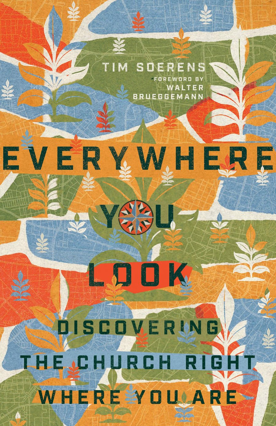 Everywhere You Look: Discovering the Church Right Where You Are - Re-vived
