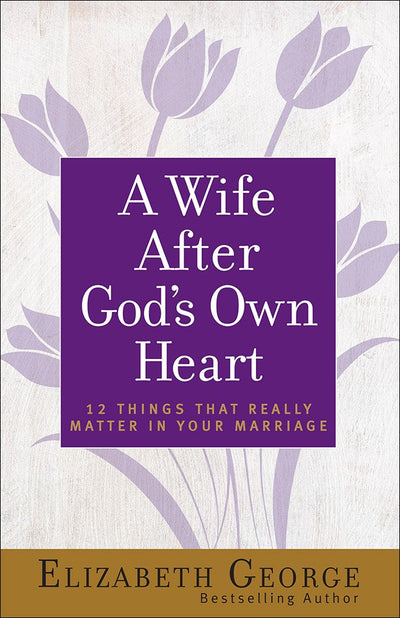 A Wife After God's Own Heart - Re-vived