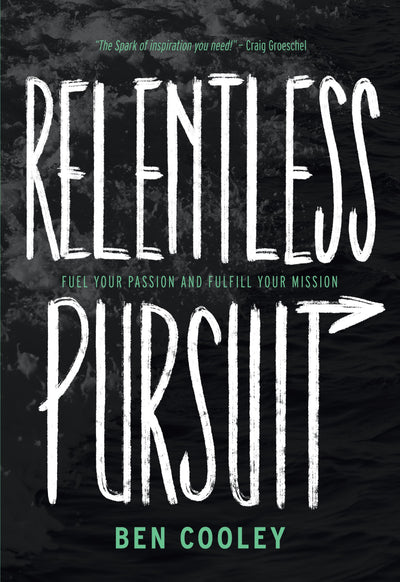 Relentless Pursuit: Fuel Your Passion and Fulfil Your Mission - Re-vived
