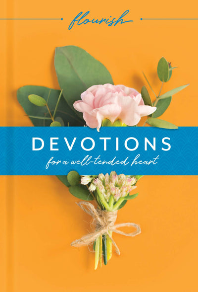 Flourish: Devotions for a Well-Tended Heart - Re-vived