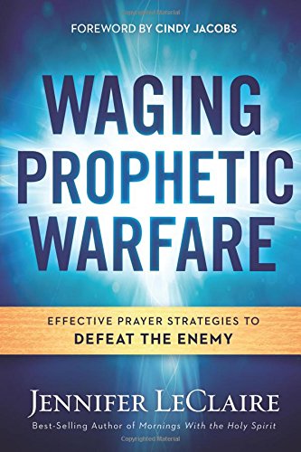 Waging Prophetic Warfare - Re-vived