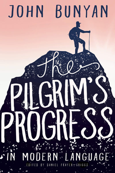 The Pilgrim's Progress in Modern Language - Re-vived