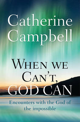 When We Cant Do God - Catherine Campbell - Re-vived.com