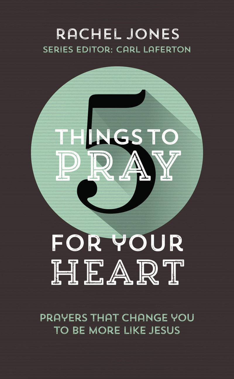 5 Things To Pray For Your Heart - Re-vived