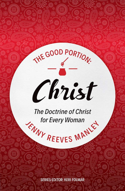 The Good Portion: Christ