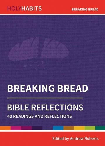 Holy Habits Bible Reflections: Breaking Bread - Re-vived