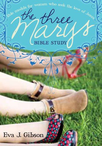 The Three Marys: Role Models for Women Who Seek the Love of Jesus (Crestview Bible Studies) - Re-vived