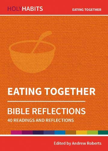 Holy Habits Bible Reflections: Eating Together - Re-vived