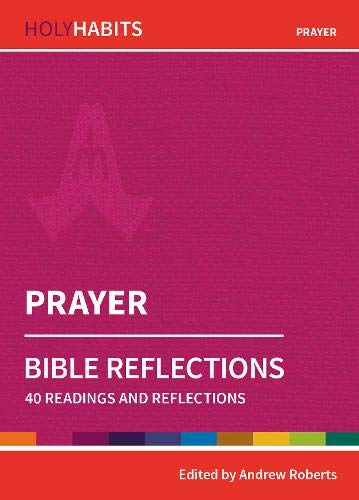 Holy Habits Bible Reflections: Prayer - Re-vived