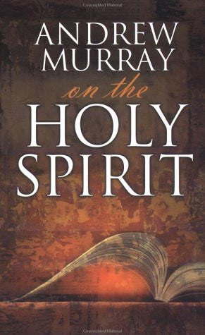 Andrew Murray On The Holy Spirit - Re-vived