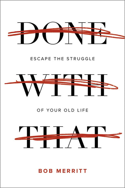 Done with That: Escape the Struggle of Your Old Life - Re-vived