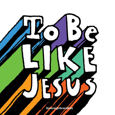 To Be Like Jesus - Re-vived
