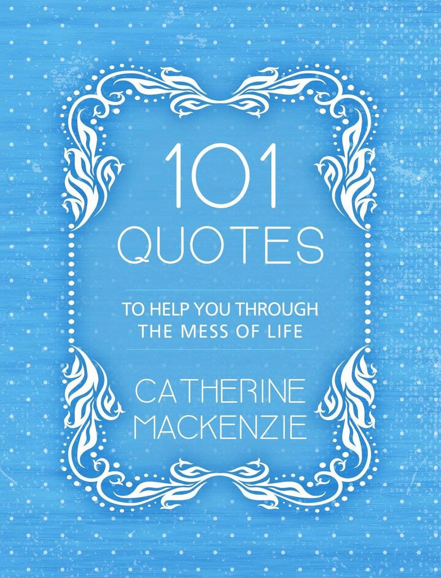 101 Quotes to Help You Through the Mess of Life - Re-vived