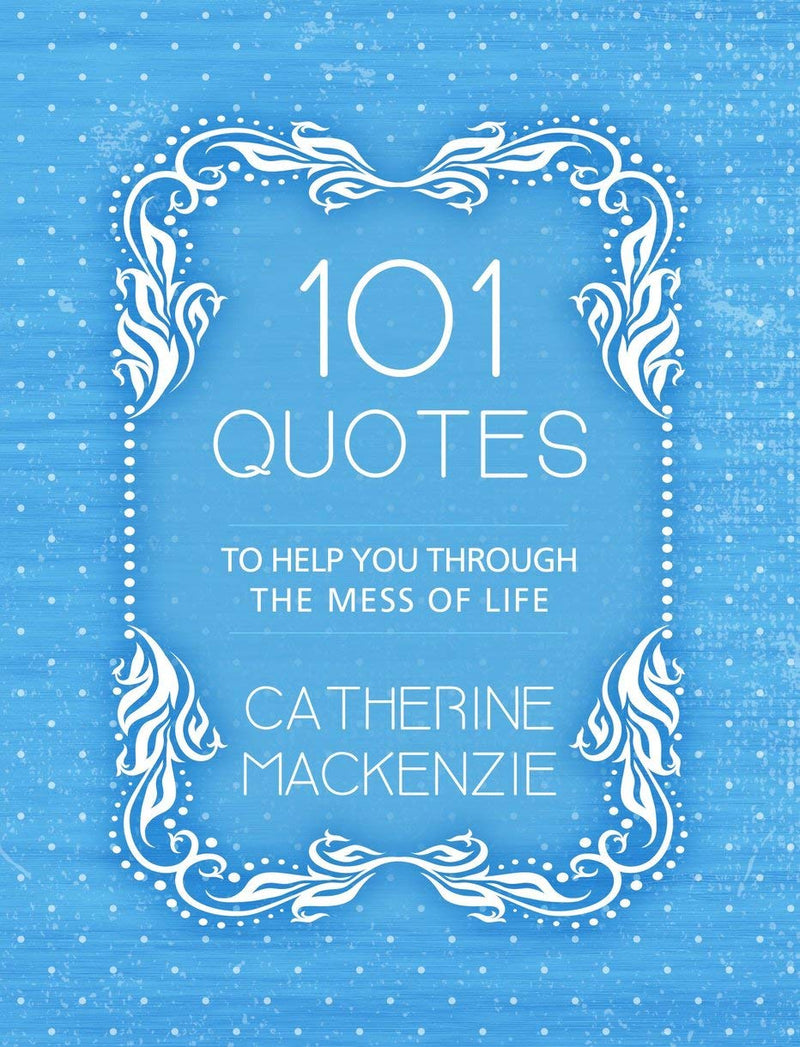 101 Quotes to Help You Through the Mess of Life